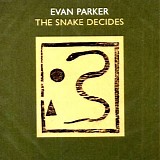 Evan Parker - The Snake Decides