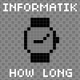 Informatik - How Long
