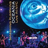 Smashing Pumpkins - Oceania Live In NYC