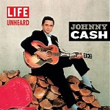 Cash, Johnny - Life Unheard