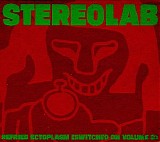 Stereolab - Refried Ectoplasm (Switched On 2)