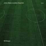 John Abercrombie Quartet - 39 Steps