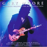 Gary Moore - Parisienne Walkways: The Blues Collection