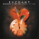 Enchant - Wounded And Time Lost - Special Edition