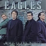 Eagles - Hole in the World