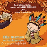 Fabrice Aboulker - Ma Maman Est En AmÃ©rique, Elle A RencontrÃ© Buffalo Bill