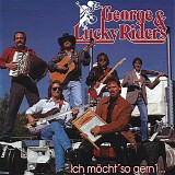 George & Lucky Riders - Ich MÃ¶cht' So Gern'