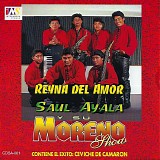 Saul Ayala Y Su Moreno Show - Reyna Del Amor
