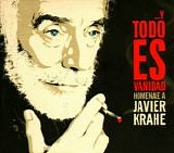 Javier Krahe - Y todo es vanidad - Homenaje a Javier Krahe