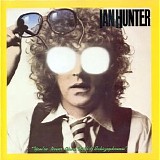 Ian Hunter - You're Never Alone With A Schizophrenic