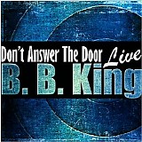 B.B. King - Don't Answer The Door (Live)