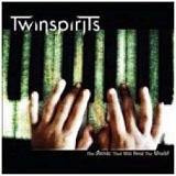 Twinspirits - The Music That Will Heal The World