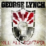 George Lynch - Kill All Control