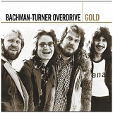 Bachman-Turner Overdrive - Gold Disc 1