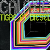 Galaxie - Tigre et Diesel