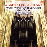 Gerard Brooks - Abbey Spectacular! The Organ of St.Ouen, Rouen.