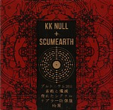 KK Null & Scumearth - KK Null + Scumearth