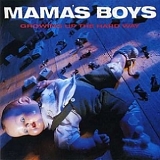 Mama's Boys - Growing Up The Hard Way
