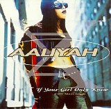 Aaliyah - If Your Girl Only Knew
