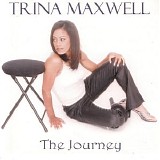 Trina Maxwell - The Journey