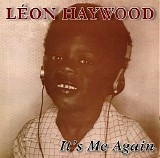 Leon Haywood - It's Me Again