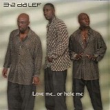 3-2 Da Lef - Love Me... Or Hate Me