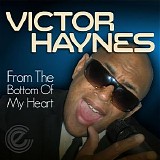 Victor Haynes - From the Bottom of My Heart
