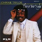 Johnnie Taylor - This Is Your Night