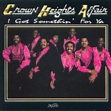 Crown Heights Affair - I Got Somethin' For Ya