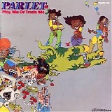 Parlet - Play Me Or Trade Me