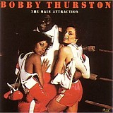 Bobby Thurston - The Main Attraction