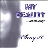 Ebony K. - My Reality