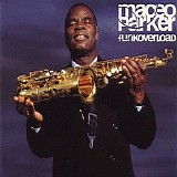 Maceo Parker - Funkoverload