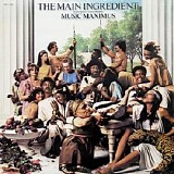 The Main Ingredient - Music Maximus