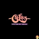 The Chi-Lites - Love Your Way Through