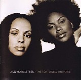 Jazzyfatnastees - The Tortoise & the Hare