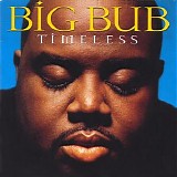 Big Bub - Timeless