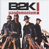B2K - Pandemonium