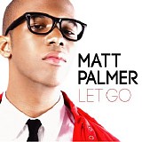 Matt Palmer - Let Go (Full Version)