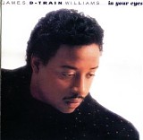 James D-Train Williams - In Your Eyes