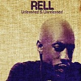 Rell - Unleashed & Unreleased