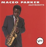 Maceo Parker - Mo' Roots