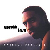 Donnell Dantzler - Show Me Love
