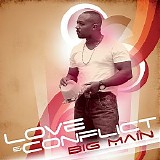 Big Main - Love & Conflict