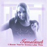 Tamalaneh - I Know You're Gonna Like This