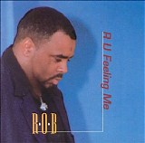 R.O.B. - R U Feeling Me