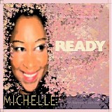 M.i.c.h.e.l.l.e - Ready