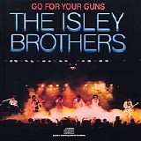 The Isley Brothers - Go For Your Guns