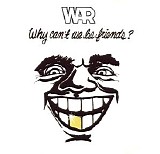 War - Why Can't We Be Friends