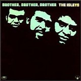 The Isley Brothers - Brother, Brother, Brother